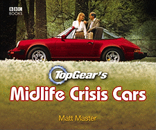 Top Gear's Midlife Crisis Cars