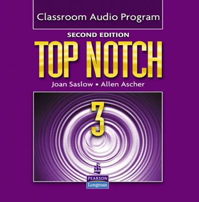 Top Notch 3 Classroom Audio Program - Saslow, Joan M., and Ascher, Allen