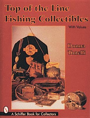 Top of the Line Fishing Collectibles - Tonelli, Donna