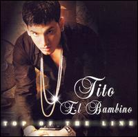 Top of the Line - Tito el Bambino