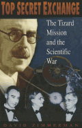 Top Secret Exchange: The Tizard Mission and the Scientific War - Zimmerman, David
