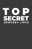 Top Secret Grocery Lists: A Funny Notebook Gift for Grocery and Meal Planning