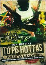 Top Shottas: Tops Hottas - Jamaican Gangsters