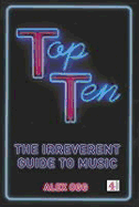 Top Ten - Irreverent Guide to Music