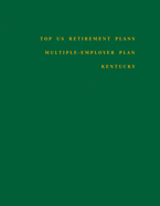 Top US Retirement Plans - Multiple-Employer Pension Plans - Kentucky: Employee Benefit Plans