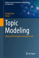 Topic Modeling: Advanced Techniques and Applications
