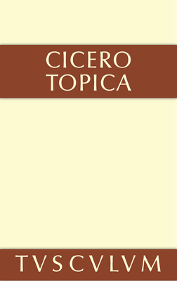 Topica - Cicero, Marcus Tullius, and Bayer, Karl (Editor)