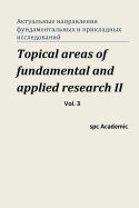 Topical Areas of Fundamental and Applied Research II. Vol. 3: Proceedings of the Conference. Moscow, 10-11.10.2013 - Academic, Spc