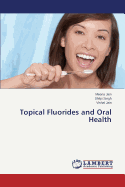 Topical Fluorides and Oral Health