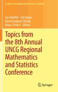 Topics from the 8th Annual Uncg Regional Mathematics and Statistics Conference