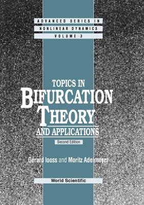 Topics in Bifurcation Theory and Applications (2nd Edition) - Adelmeyer, Moritz, and Iooss, Gerard