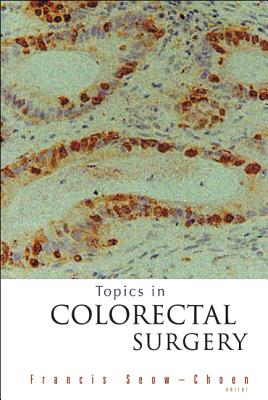 Topics in Colorectal Surgery - Seow-Choen, Francis (Editor)