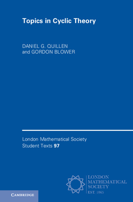 Topics in Cyclic Theory - Quillen, Daniel G., and Blower, Gordon