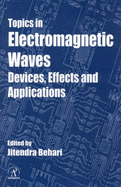 Topics in Electromagnetic Waves: Devices, Effects and Applications