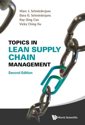 Topics In Lean Supply Chain Management - Schniederjans, Marc J, and Schniederjans, Dara G, and Cao, Ray Qing