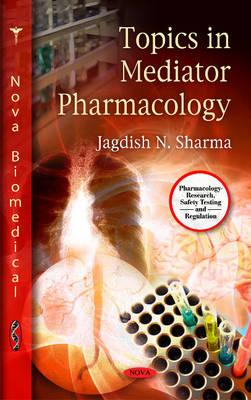 Topics in Mediator Pharmacology - Sharma, Jagdish N