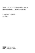 Topics in Parallel Computing in Mathematical Programming