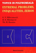 Topics in Polynomials: Extremal Problems, Inequalities, Zeros