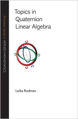 Topics in Quaternion Linear Algebra - Rodman, Leiba