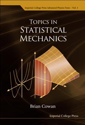 Topics in Statistical Mechanics - Cowan, Brian, Professor