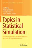 Topics in Statistical Simulation: Research Papers from the 7th International Workshop on Statistical Simulation