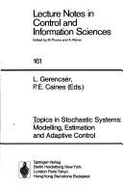 Topics in Stochastic Systems: Modelling, Estimation and Adaptive Control - Gerencser, L