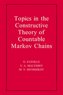 Topics in the Constructive Theory of Countable Markov Chains