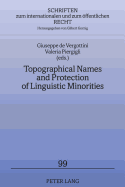 Topographical Names and Protection of Linguistic Minorities - Vergottini, Giuseppe de (Editor), and Piergigli, Valeria (Editor)