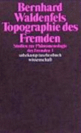 Topographie Des Fremden: Studien Zur Phanomenologie Des Fremden - Waldenfels, Bernhard