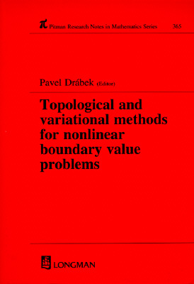 Topological and Variational Methods for Nonlinear Boundary Value Problems - Drabek, Pavel