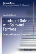 Topological Orders with Spins and Fermions: Quantum Phases and Computation