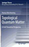 Topological Quantum Matter: A Field Theoretical Perspective