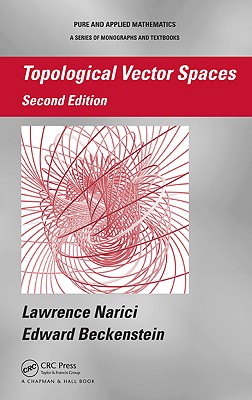 Topological Vector Spaces - Narici, Lawrence, and Beckenstein, Edward