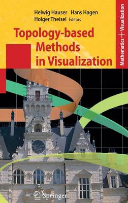 Topology-Based Methods in Visualization - Hauser, Helwig (Editor), and Hagen, Hans (Editor), and Theisel, Holger (Editor)