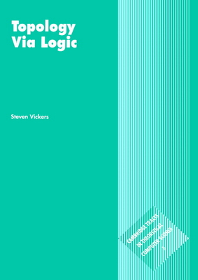 Topology via Logic - Vickers, Steven