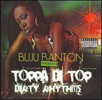 Toppa di Top and Dirty Rhythms - Buju Banton