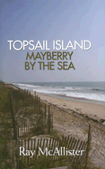 Topsail Island: Mayberry by the Sea