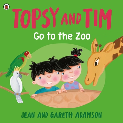 Topsy and Tim: Go to the Zoo - Adamson, Jean, and Adamson, Gareth
