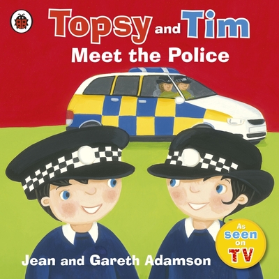 Topsy and Tim: Meet the Police - Adamson, Jean
