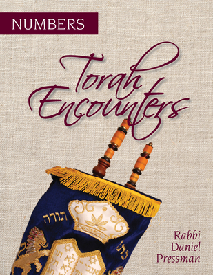 Torah Encounters: Numbers - Pressman, Rabbi Daniel