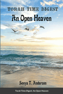 Torah Time Digest: An Open Heaven