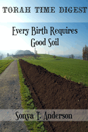 Torah Time Digest: Every Birth Requires Good Soil