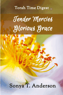 Torah Time Digest: Tender Mercies, Glorious Grace