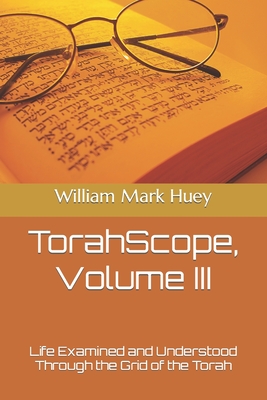 TorahScope, Volume III - Huey, William Mark