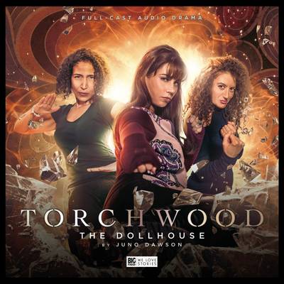 Torchwood: The Doll House - Dawson, Juno, and Bowerman, Lisa (Director), and Binding, Lee (Cover design by)