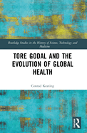 Tore Godal and the Evolution of Global Health