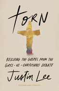 Torn: Rescuing the Gospel from the Gays-Vs.-Christians Debate