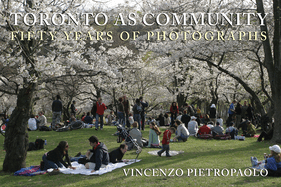 Toronto as Community: Fifty Years of Photographs