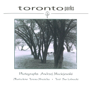 Toronto Parks - Lebrecht, Sue, and Maciejewski, Andrzej (Photographer)