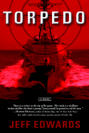 Torpedo: A Surface Warfare Thriller - Edwards, Jeff